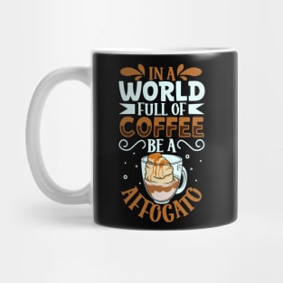 Be an Café Affogato - coffee lover Mug